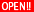 OPEN!!